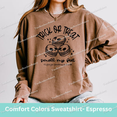 Trick or Treat Smell My Feet Sweatshirt