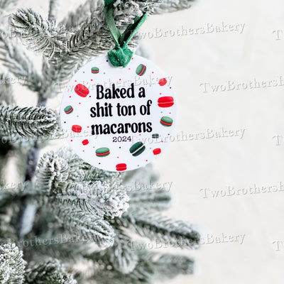 Baked a Shit ton of Macarons, 2025 Christmas Ornament, Macaron Baker Gift