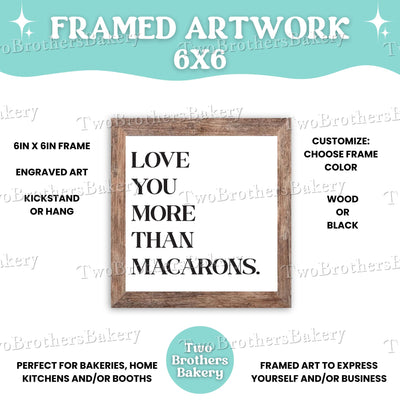 Love You More Than Macarons, Cupcakes, Cake, CakePops Framed Baking Sign, Kitchen Decor, Bakery Wall Art, Bakery Display, Gift for Bakers