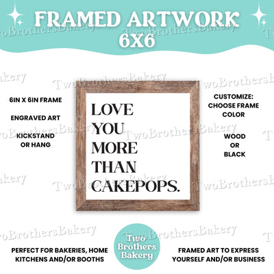 Love You More Than Macarons, Cupcakes, Cake, CakePops Framed Baking Sign, Kitchen Decor, Bakery Wall Art, Bakery Display, Gift for Bakers