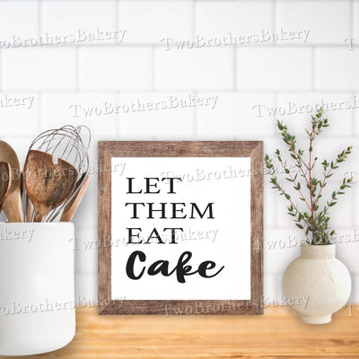 Let Them Eat Cake, Framed Baking Sign, Kitchen Decor, Bakery Wall Art, Rustic Cake Lover Gift, Home Bakery Display, Vendor Booth Decor