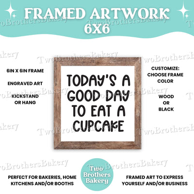 Today's a Good Day to Eat a (Baking item), Framed Baking Sign, Kitchen Decor, Bakery Wall Art, Home Bakery Display