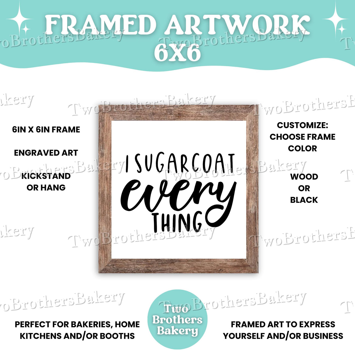 Framed artwork with 'ISUGARCOAT EVERYTHING' text and customizable frame options on a white background.