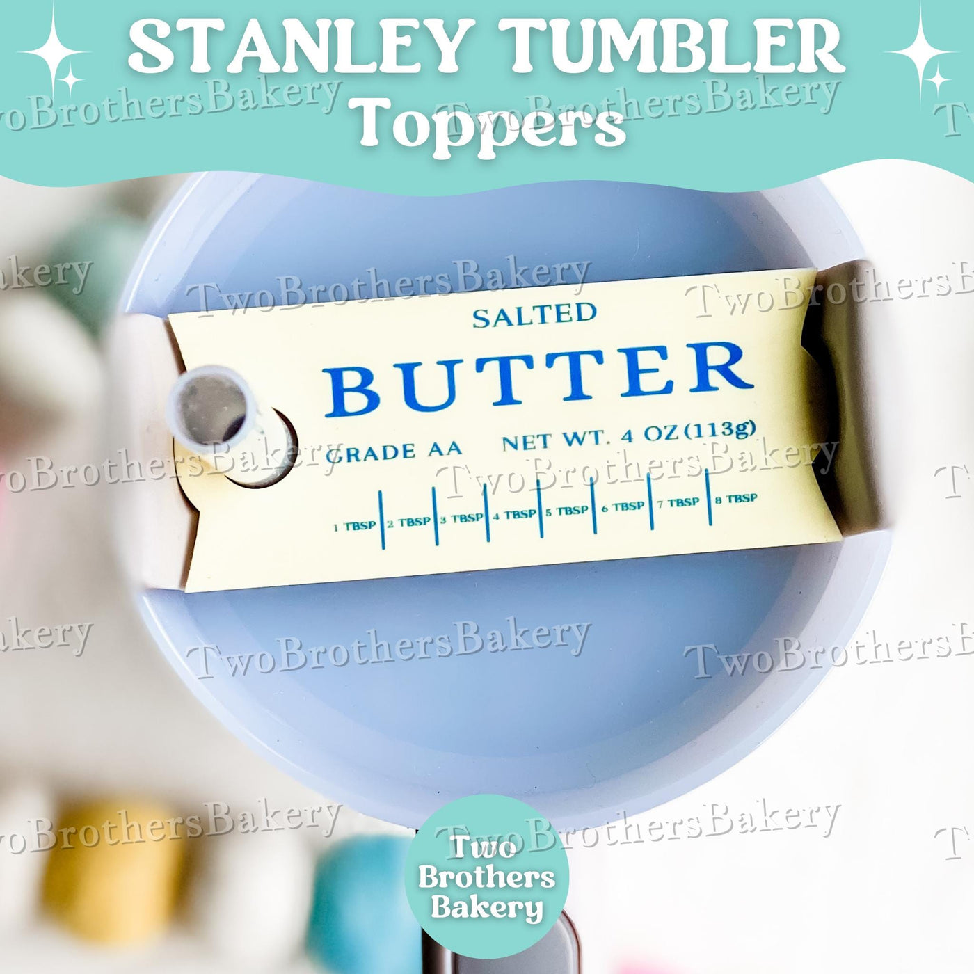 Butter Tumbler, Stanley Topper for Bakers, Stanley Topper for Bakers, Tumbler Accessories, Gift For Bakers, Tumbler for Bakers, Baking Gift